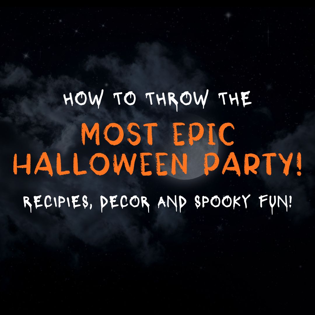 How to Throw the Most Epic Halloween Party — Recipes, Decor and Spooky Fun!